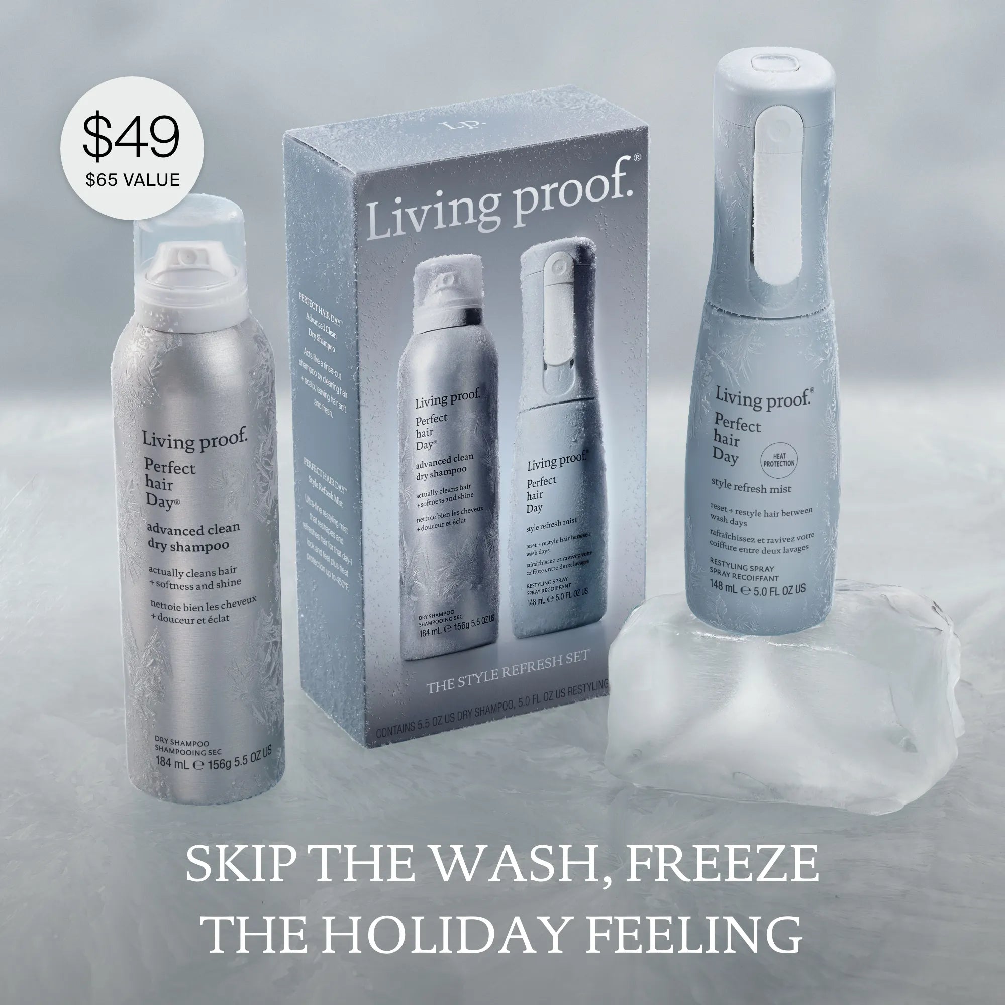 Three Living Proof The Style Refresh Sets—two bottles, including a dry shampoo and a style refresh mist, and one holiday set in a box—are displayed surrounded by frost and ice, with one bottle perched on an ice block. A $49 price sticker is in the corner. Text reads: Skip the wash, freeze the holiday feeling.