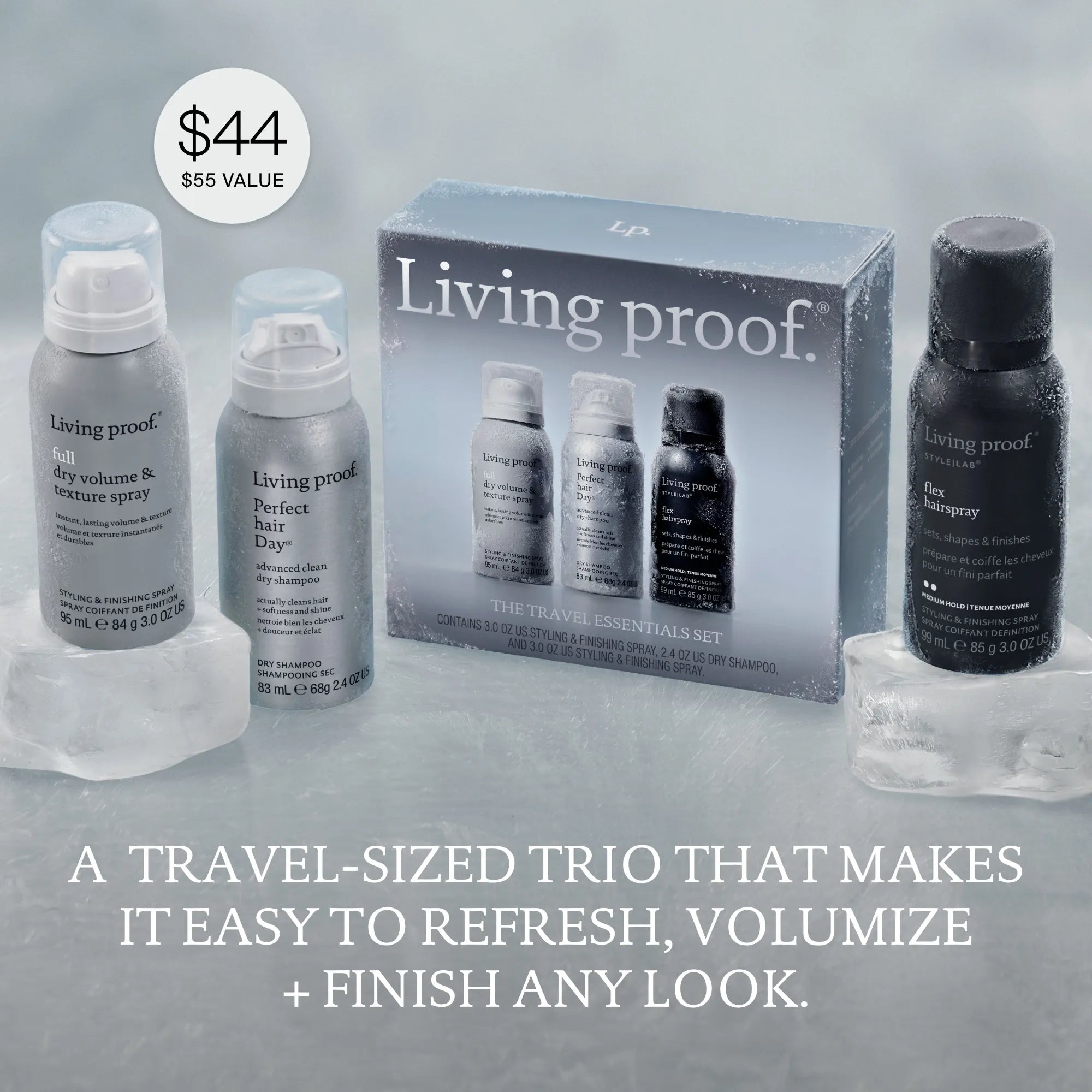 Three Living Proof hair products—Flex Hairspray, Advanced Clean Dry Shampoo, and Dry Volume & Texture Spray—are displayed alongside a box set and ice blocks. The Travel Essentials Set is highlighted at $44 (a $55 value) and described as a travel trio for refreshing, volumizing, and finishing hair.