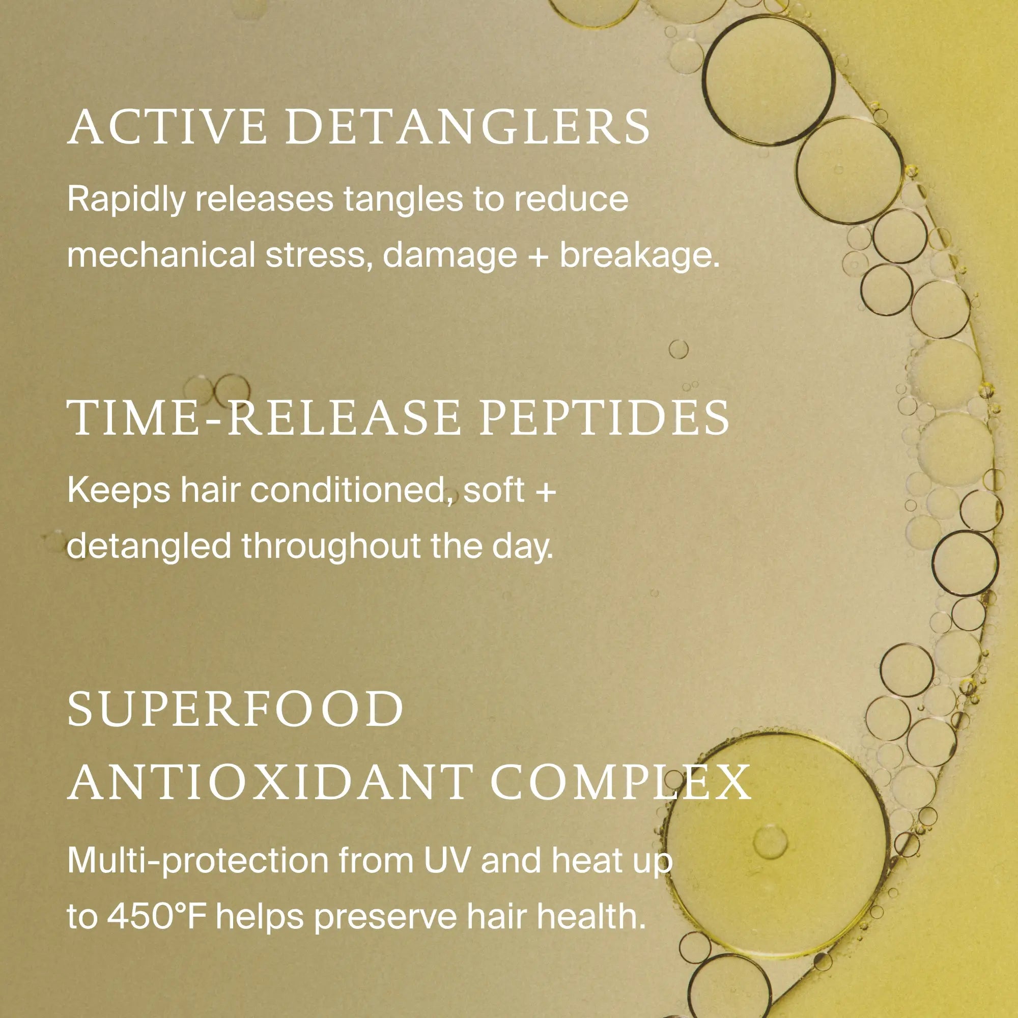 Bubbles on a gradient beige background highlight Leave-In Conditioning Spray's lasting detangling, all-day conditioning, and Superfood Antioxidant Complex for superior hair protection and health.