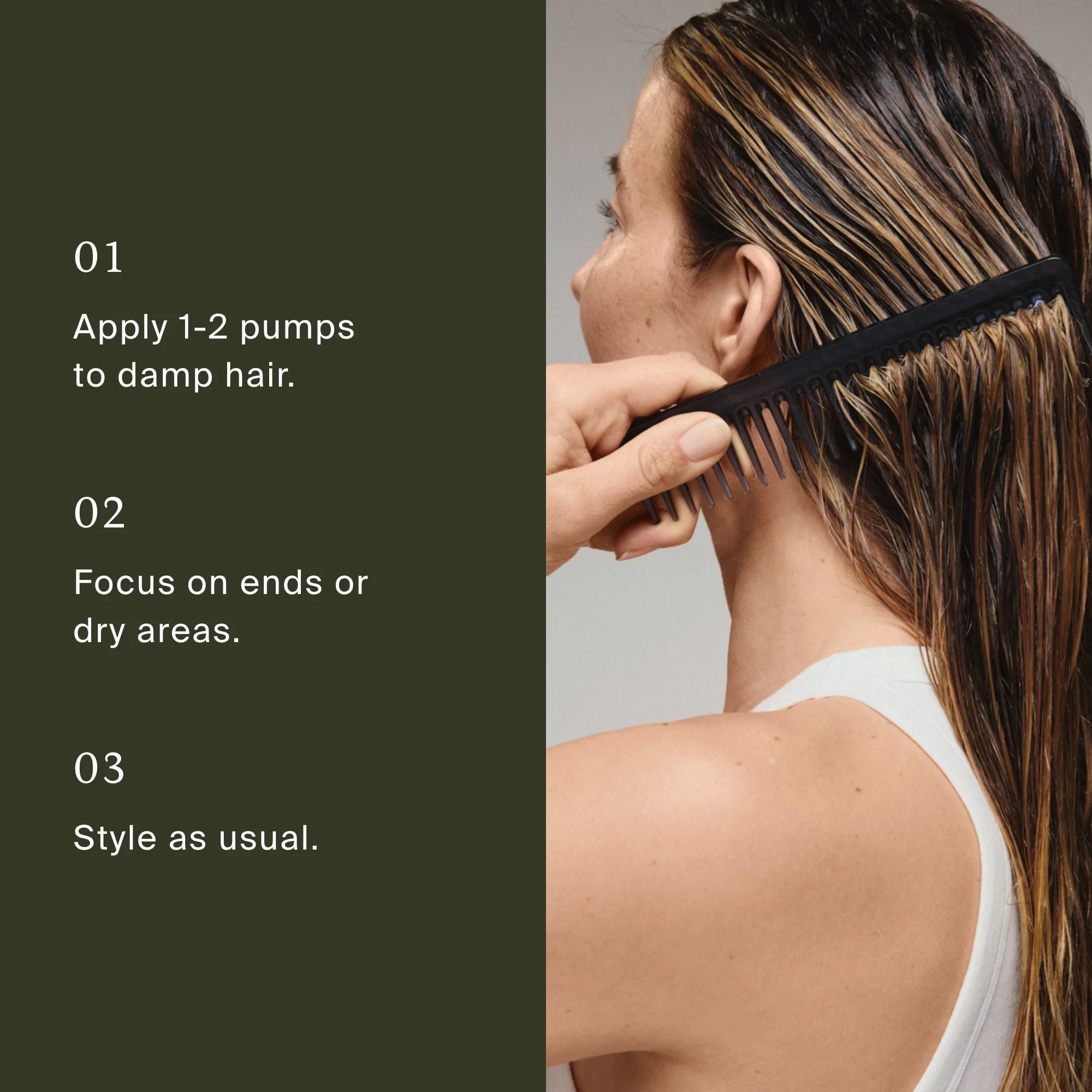 A person with wet, dark blonde hair uses a wide-tooth comb. Instructions: 01 Apply 1-2 pumps of Restore Repair Leave-In to damp hair. 02 Focus on ends or dry areas to prevent split ends. 03 Style as usual.